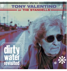 Tony Valentino - Dirty Water Revisited