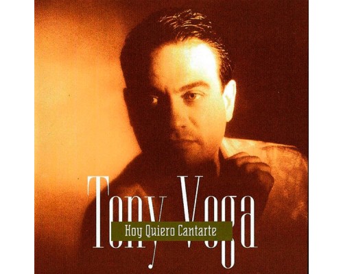 Tony Vega - Hoy Quiero Cantarte