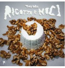 Tony Wee - Ricotta e noci