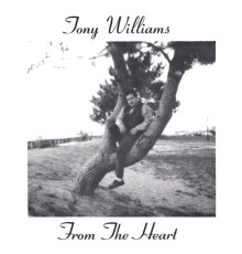 Tony Williams - From the Heart