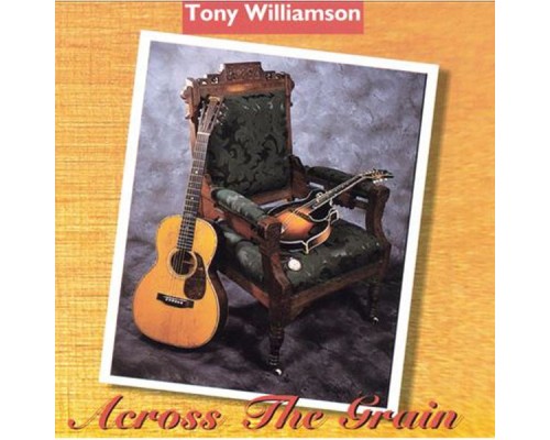 Tony Williamson - Across The Grain