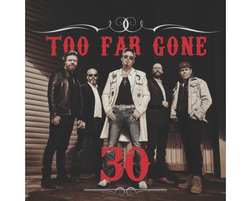 Too Far Gone - 30