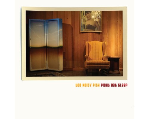 Too Noisy Fish - Fight Eat Sleep