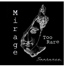 Too Rare - Mirage