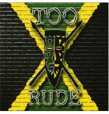 Too Rude - Too Rude