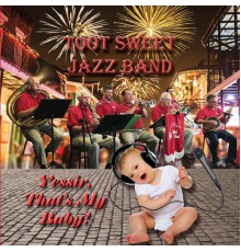 Toot Sweet Jazz Band - Yessir That's My Baby