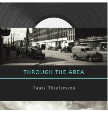 Toots Thielemans - Through The Area