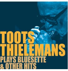 Toots Thielemans - Bluesette & Other Hits