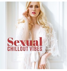 Top 40 - Sexual Chillout Vibes