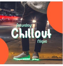 Top 40 - Saturday Chillout Night – Chill Out Music, Party Hits 2017, Dance Music, Lounge, Summer Beats