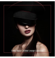 Top 40 - Erotic Music Chillout Lounge Collection