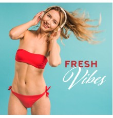 Top 40 - Fresh Vibes: Ibiza Chillout, Ambient Music for Relax, Rest, Lounge, Best of Chillout, Chillout Tracks to Calm Down