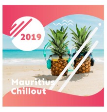 Top 40 - Mauritius Chillout 2019: Summer Music, Ambient Chill, Summer Tropical Chill