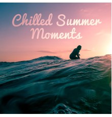 Top 40 - Chilled Summer Moments