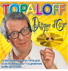 Topaloff - Disque d'Or