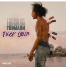 Topmann, Troublemekka - Fvck Love