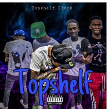 Topshelf Glock - Topshelf