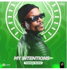 TorQue MuziQ - My Intentions