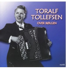 Toralf Tollefsen - Over Bølgen