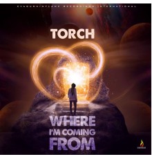 Torch - Where I'm Coming From