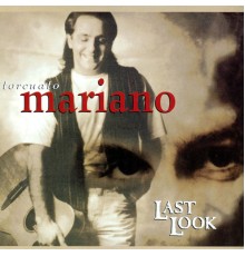 Torcuato Mariano - Last Look