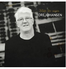 Tore Johansen - Mitt Liv Som Tore Johansen