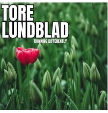 Tore Lundblad - Thinking Differently