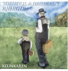 Torleiv H. Bjørgum & Hallvard T. Bjørgum - Klunkaren