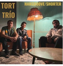 Tort Trío - Hargrove/Shorter