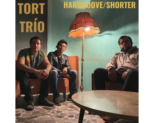 Tort Trío - Hargrove/Shorter