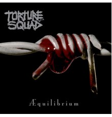 Torture Squad - Aequilibrium