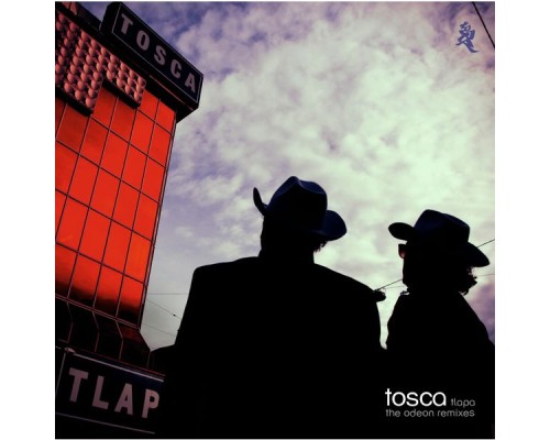 Tosca - Tlapa The Odeon Remixes