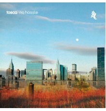 Tosca - No Hassle