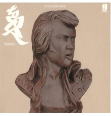 Tosca - Chocolate Elvis Dubs