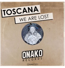 Toscana - We Are Lost