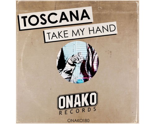 Toscana - Take My Hand