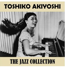 Toshiko Akiyoshi - The Jazz Collection