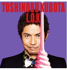 Toshinobu Kubota - L.O.K