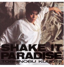 Toshinobu Kubota - Shake It Paradise