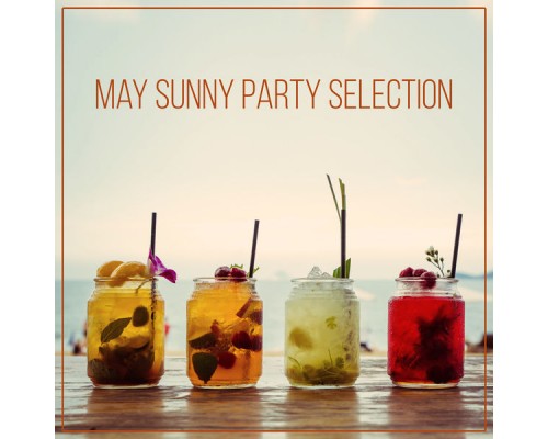 Total Chill Out Empire, Bossa Chill Out - May Sunny Party Selection: Electro Summer Mix 2021, Fresh Party Hits
