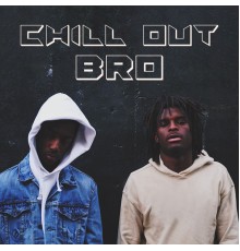 Total Chill Out Empire, Chill Out Zone, Weekend Chillout Music Zone - Chill Out Bro