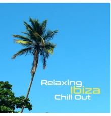 Total Chillout Music Club - Relaxing Ibiza Chill Out – Soft Sounds to Relax, Summer Hits, Holiday Vibes, Rest with Calm Mind