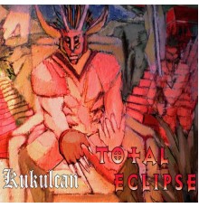 Total Eclipse - Kukulcan