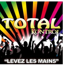Total Kontrol - Levez les mains (Edit)