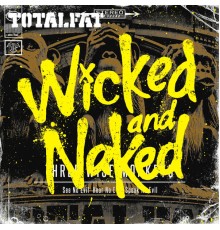 Totalfat - Wicked and Naked