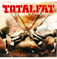 Totalfat - SEVEN LIVES