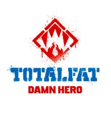 Totalfat - DAMN HERO