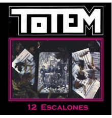 Totem - 12 Escalones