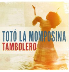 Totó La Momposina - Tambolero