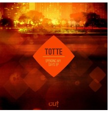 Totte - Spending My Days EP